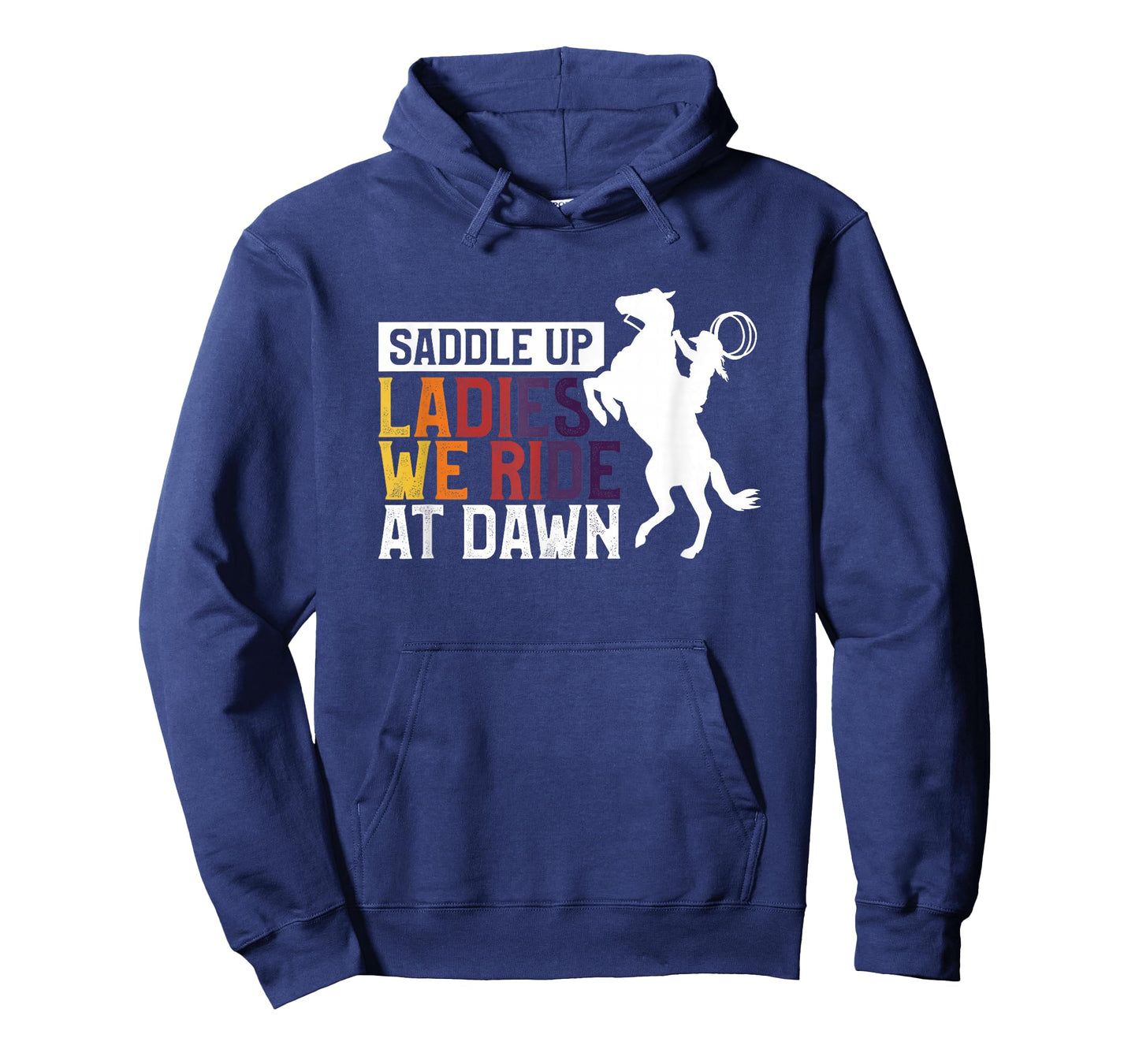 Saddle Up Ladies We Ride At Dawn T-Shirt