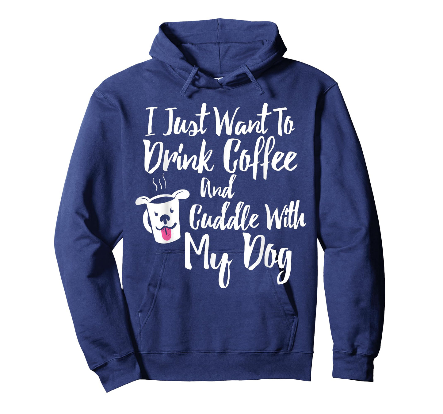 I Just Want To Drink Coffee and Cuddle With My Dog Shirt T-Shirt