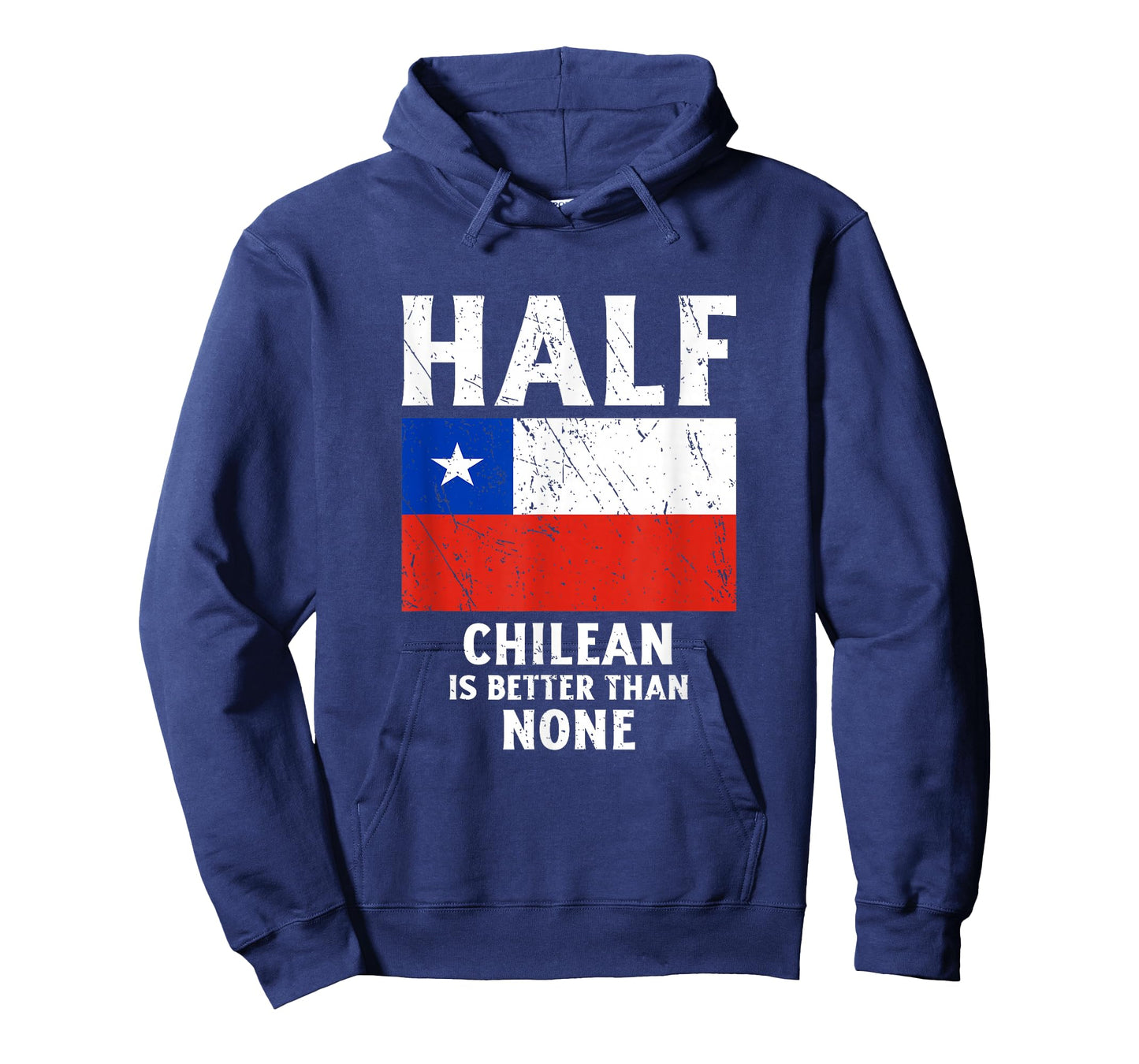 Half Chilean Is Better Than None National Flag Chile T-Shirt