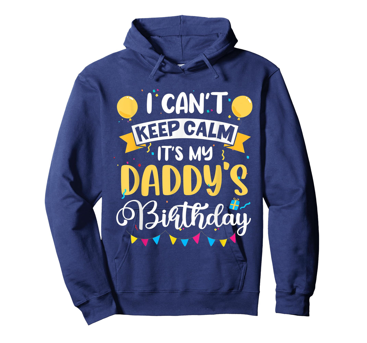 I Can't Keep Calm It's My Daddy Birthday T-Shirt
