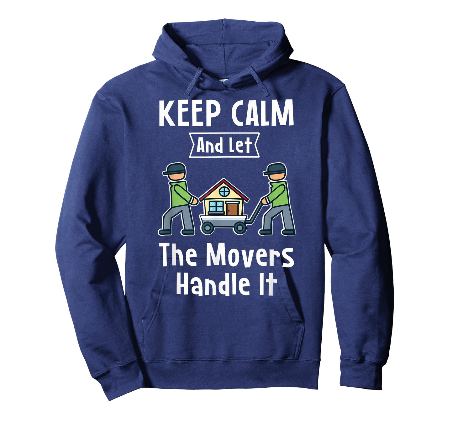 Mover Gift - Keep Calm And Let The Movers Handle It - Mover T-Shirt