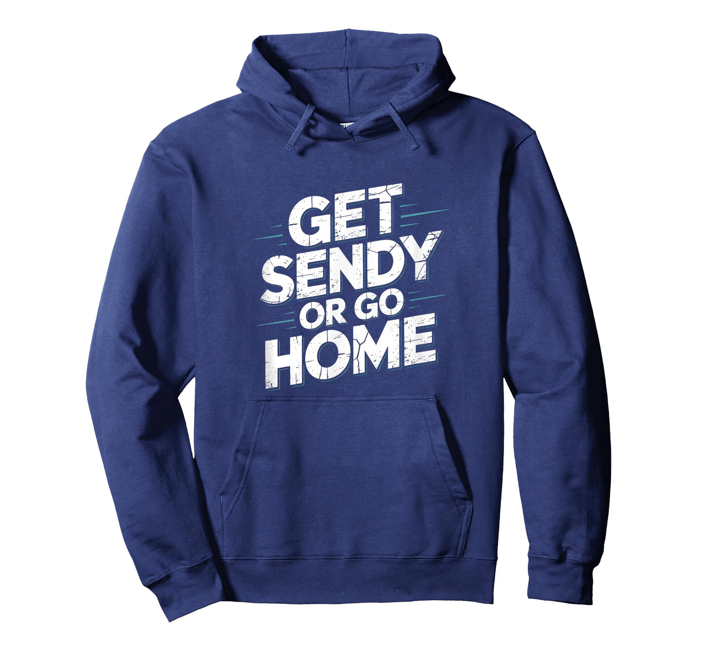 Let's Get Sendy of Go Home Funny T-Shirt