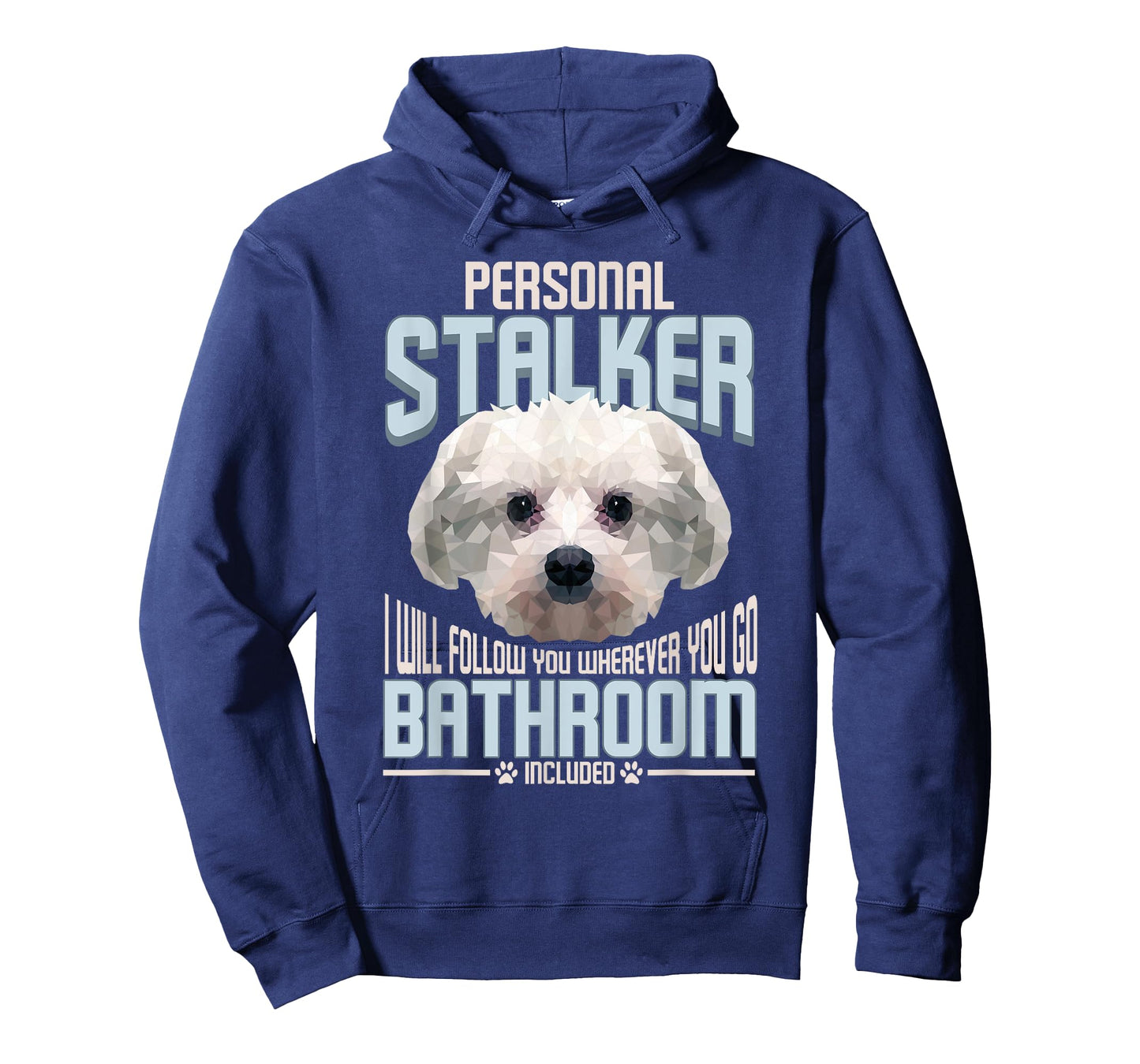 Personal Stalker Dog Funny Stubborn Maltese Dog Gift Men Women T-Shirt
