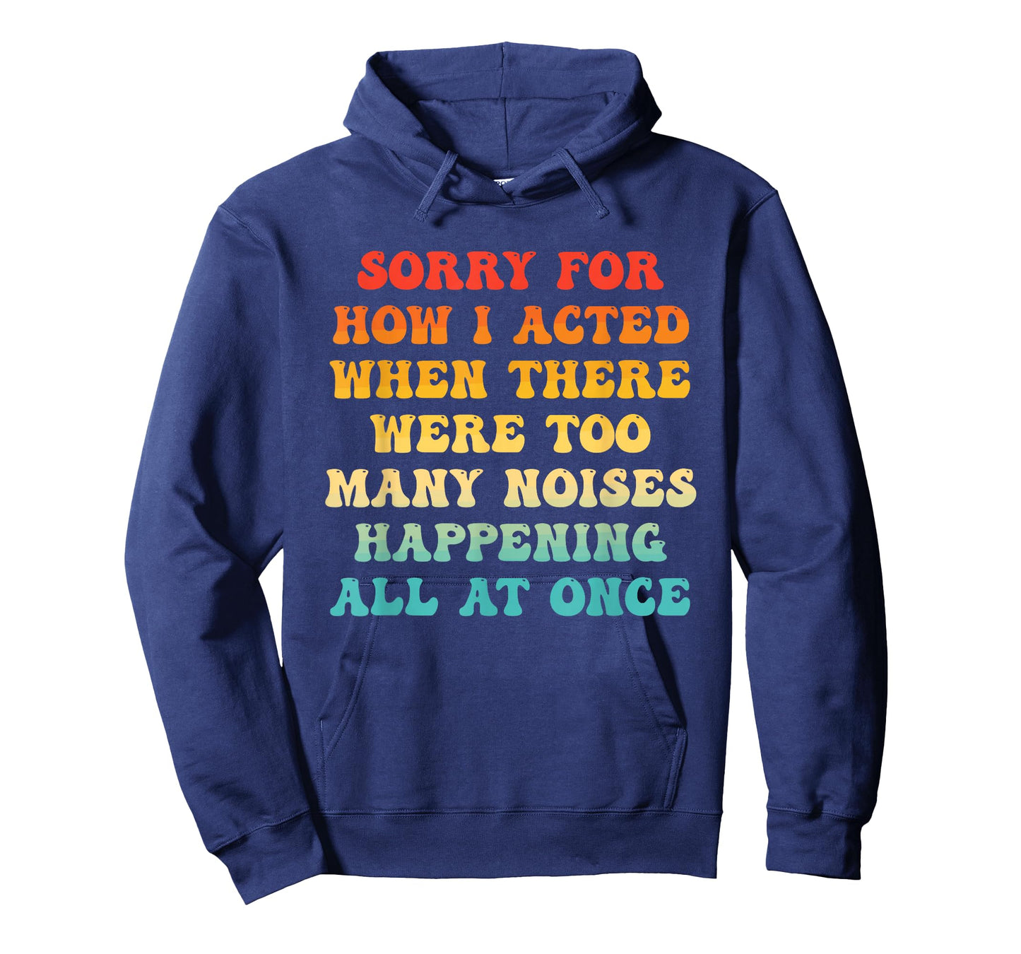 Sorry for How I Acted When There were Too Many Noises T-Shirt