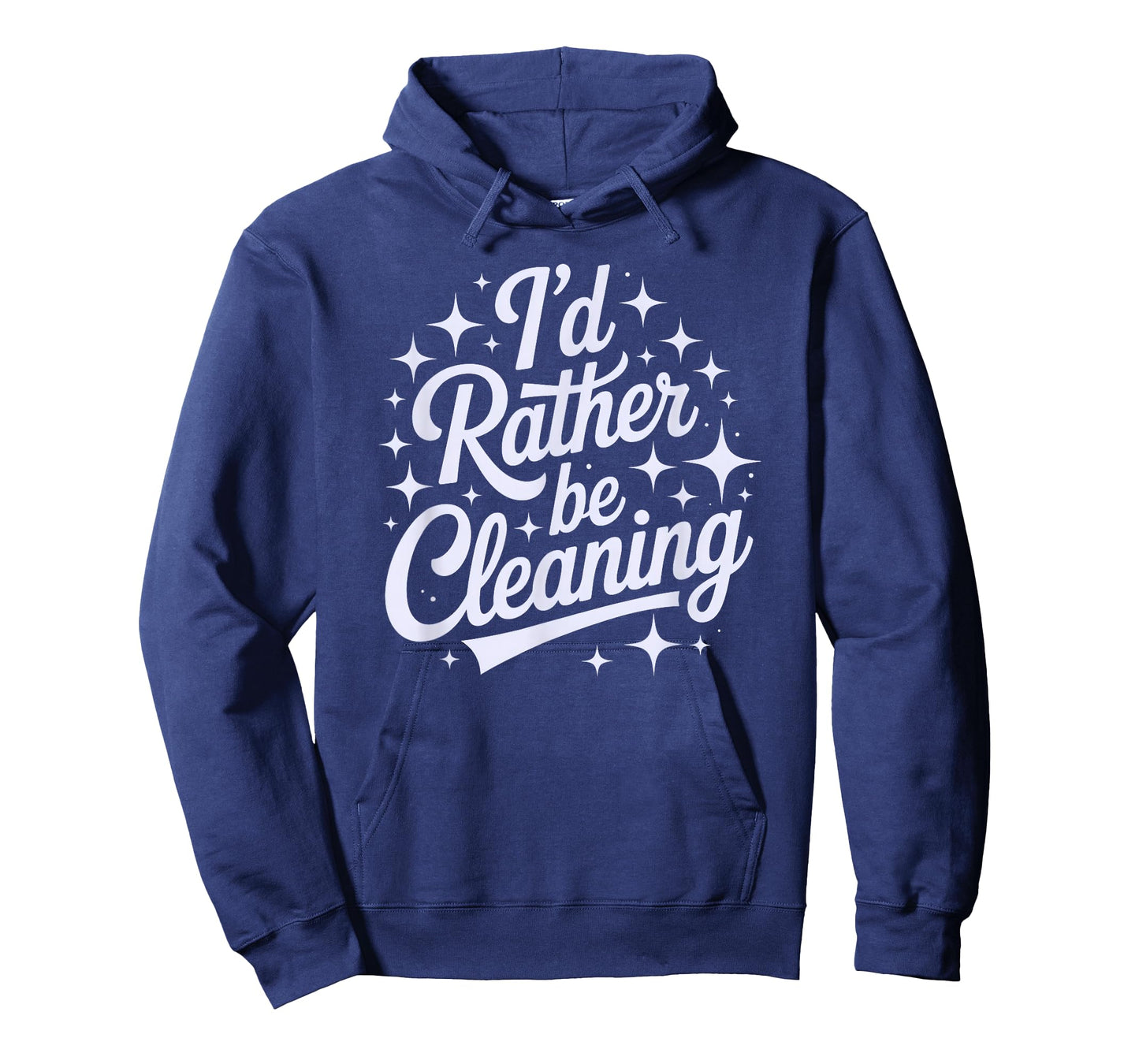 Motivational I'd Rather BE Cleaning Housekeeping Squad Clean T-Shirt