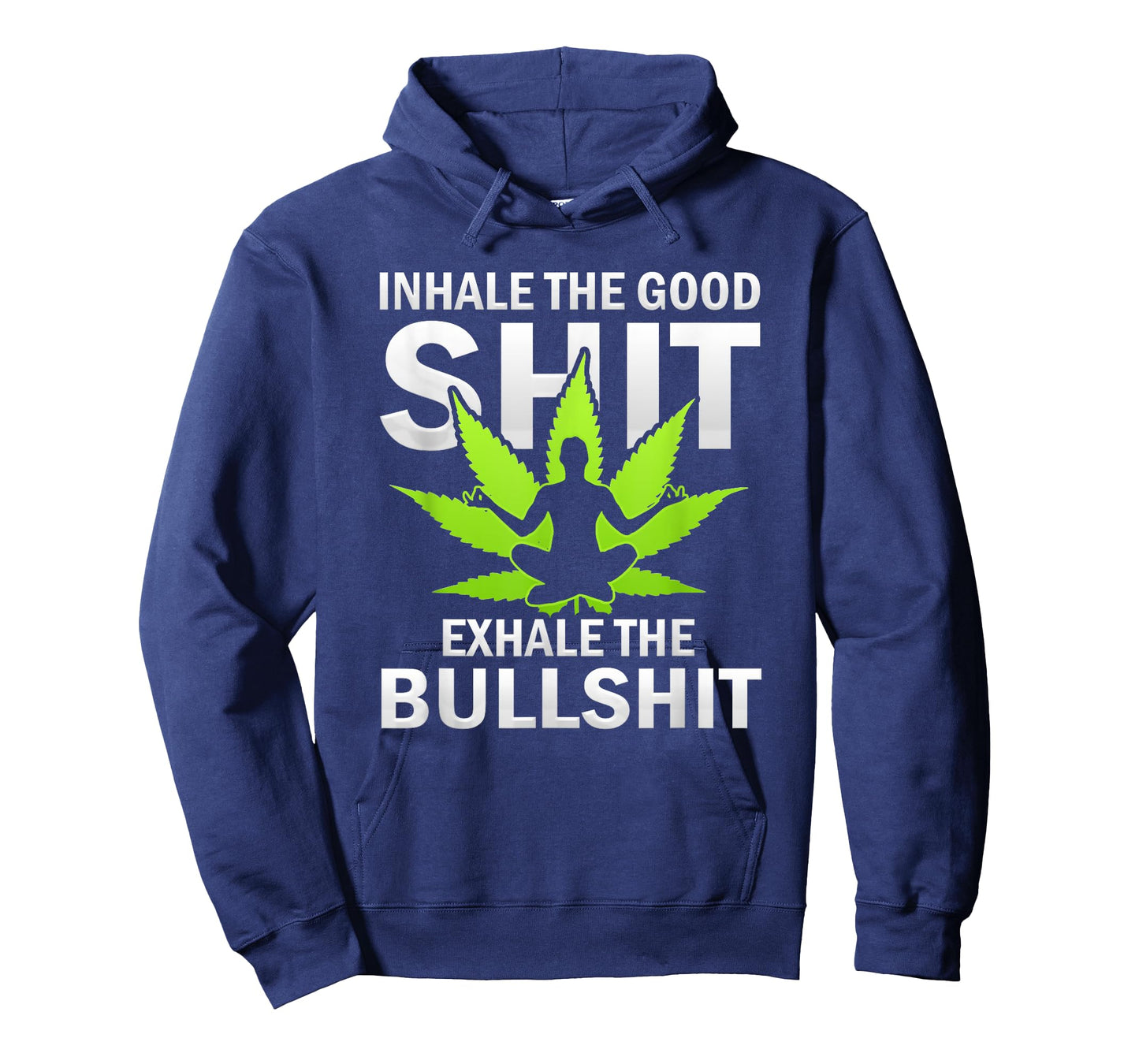 Inhale The Good Exhale The Bull Yoga Weed Lovers Pot Smoker T-Shirt