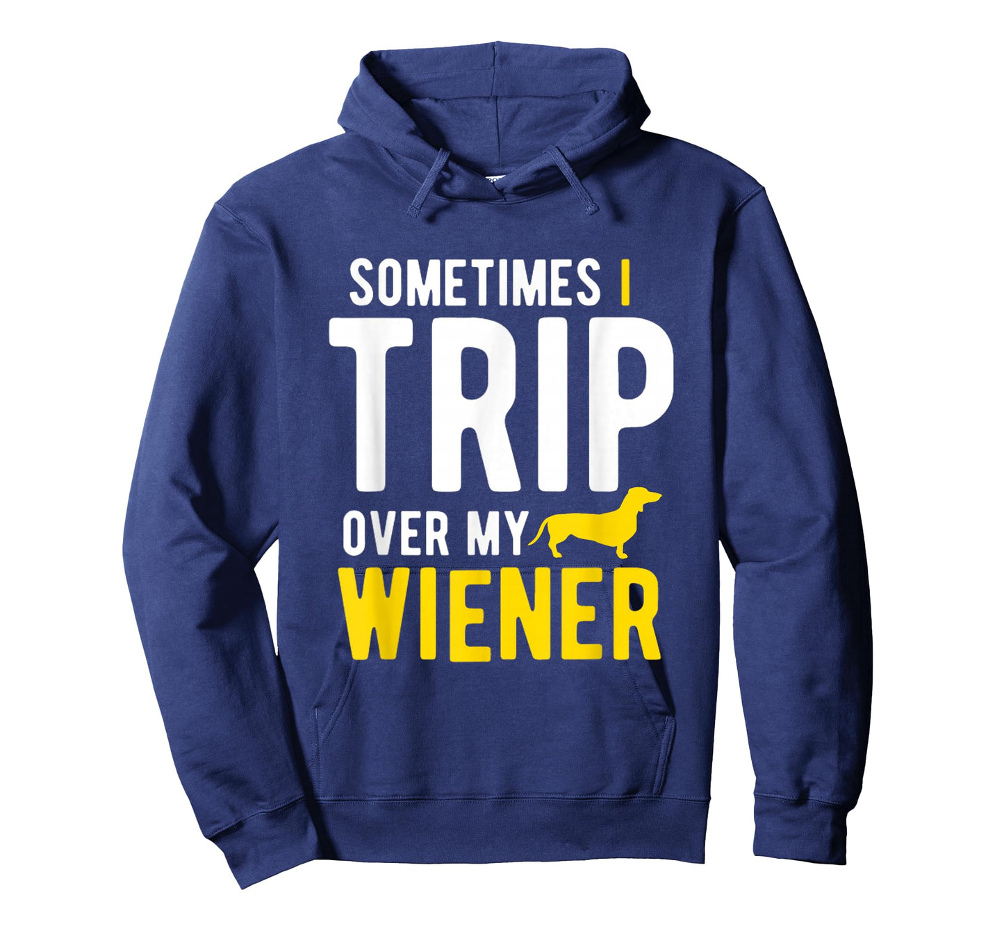 Sometimes I Trip Over My Wiener Dachshund Funny Weiner Dog T-Shirt