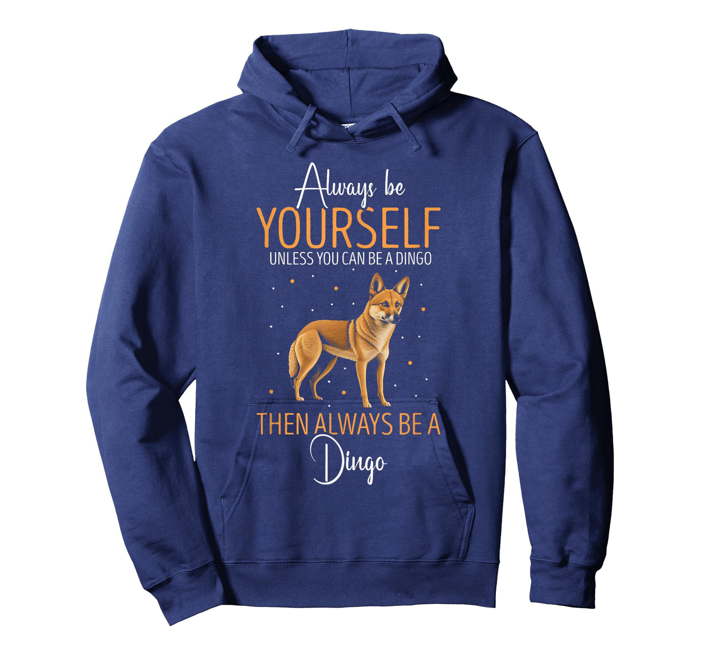 Dingo Always Be Yourself Dingo Lover Australian Wild Dog Men Women Kids T-Shirt
