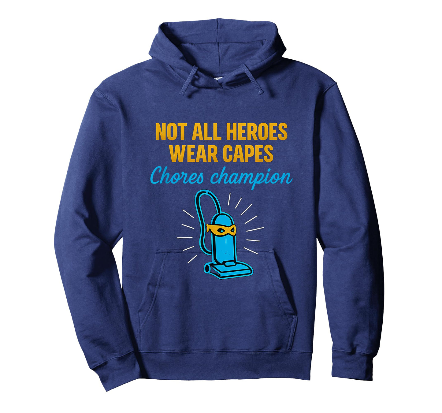 Not All Heroes Wear Capes Chores Champion Vacuum Hero T-Shirt
