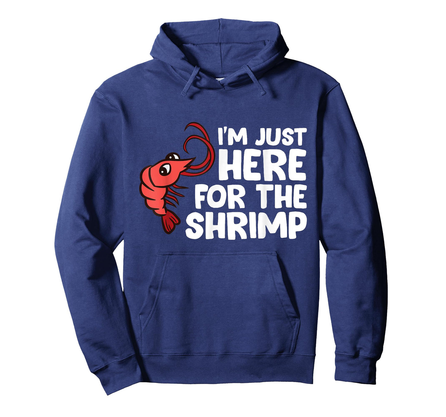 I'm Just Here For The Shrimp Seafood Shrimp T-Shirt