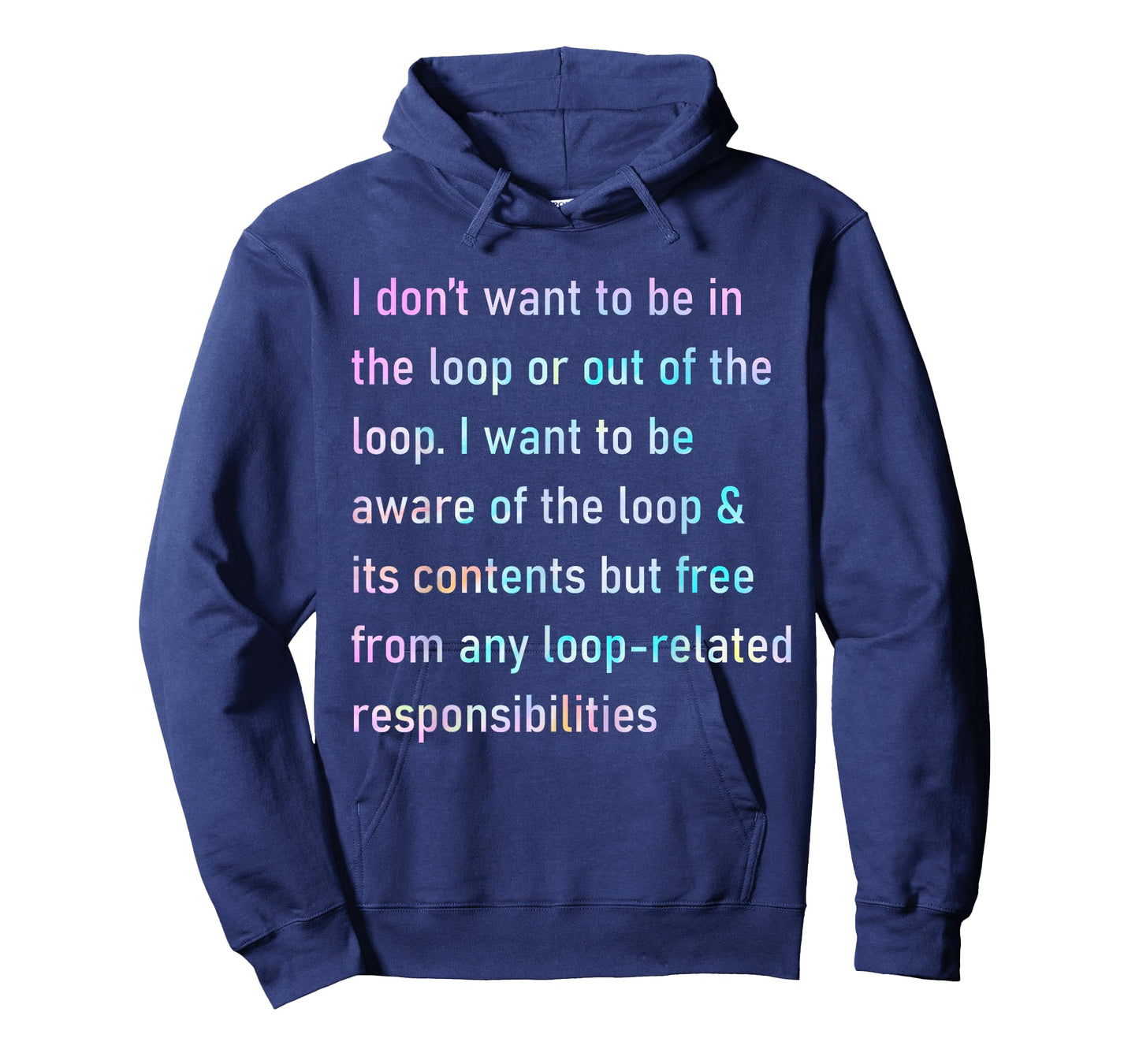 I Don't Want to Be in The Loop Or Out of The Loop Tie Dye T-Shirt