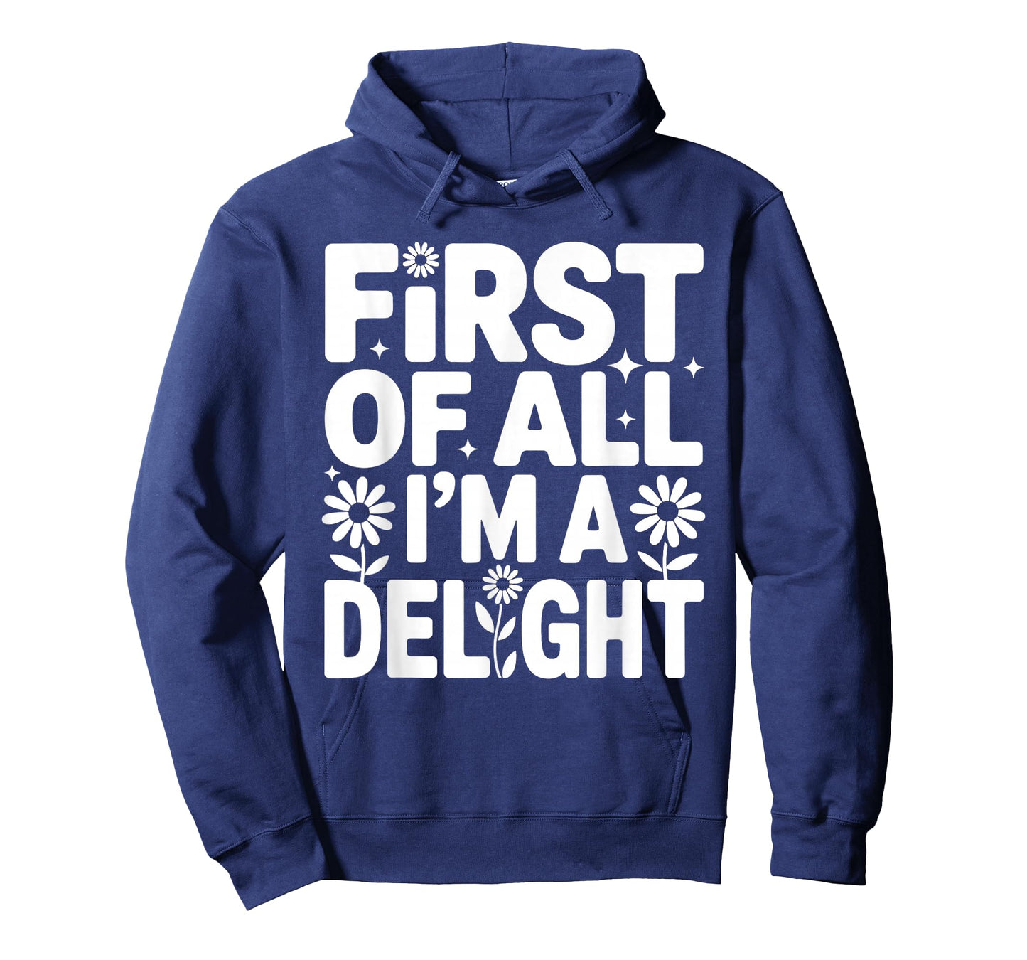 First of All I'm a Delight Positive Affirmation Apparel T-Shirt