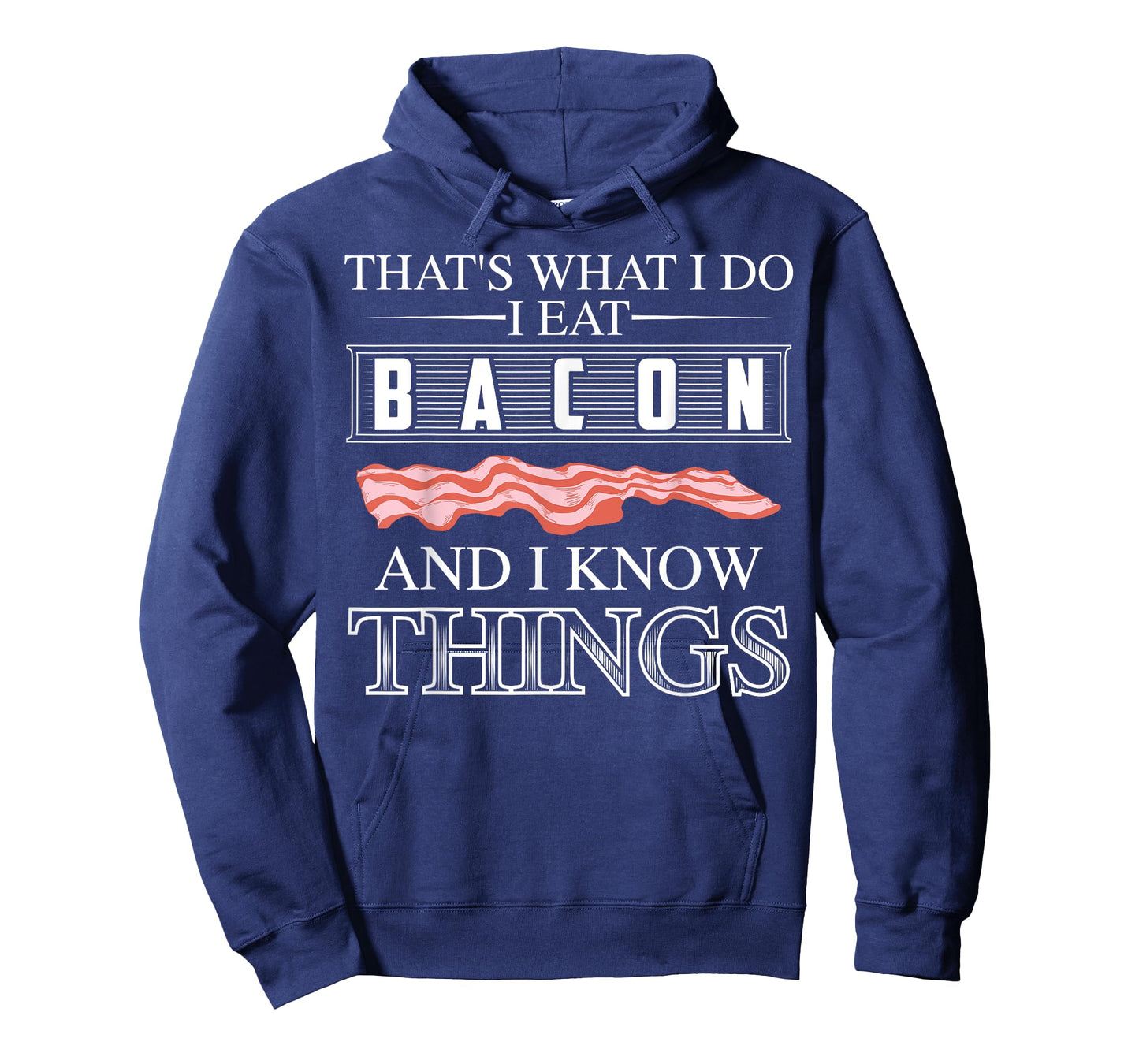 That's What I Do I Eat Bacon And I Know Things Shirt Gift T-Shirt