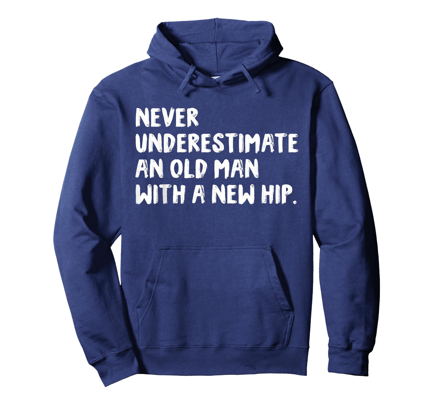 Never Underestimate An Old Man With A New Hip Surgery T-Shirt