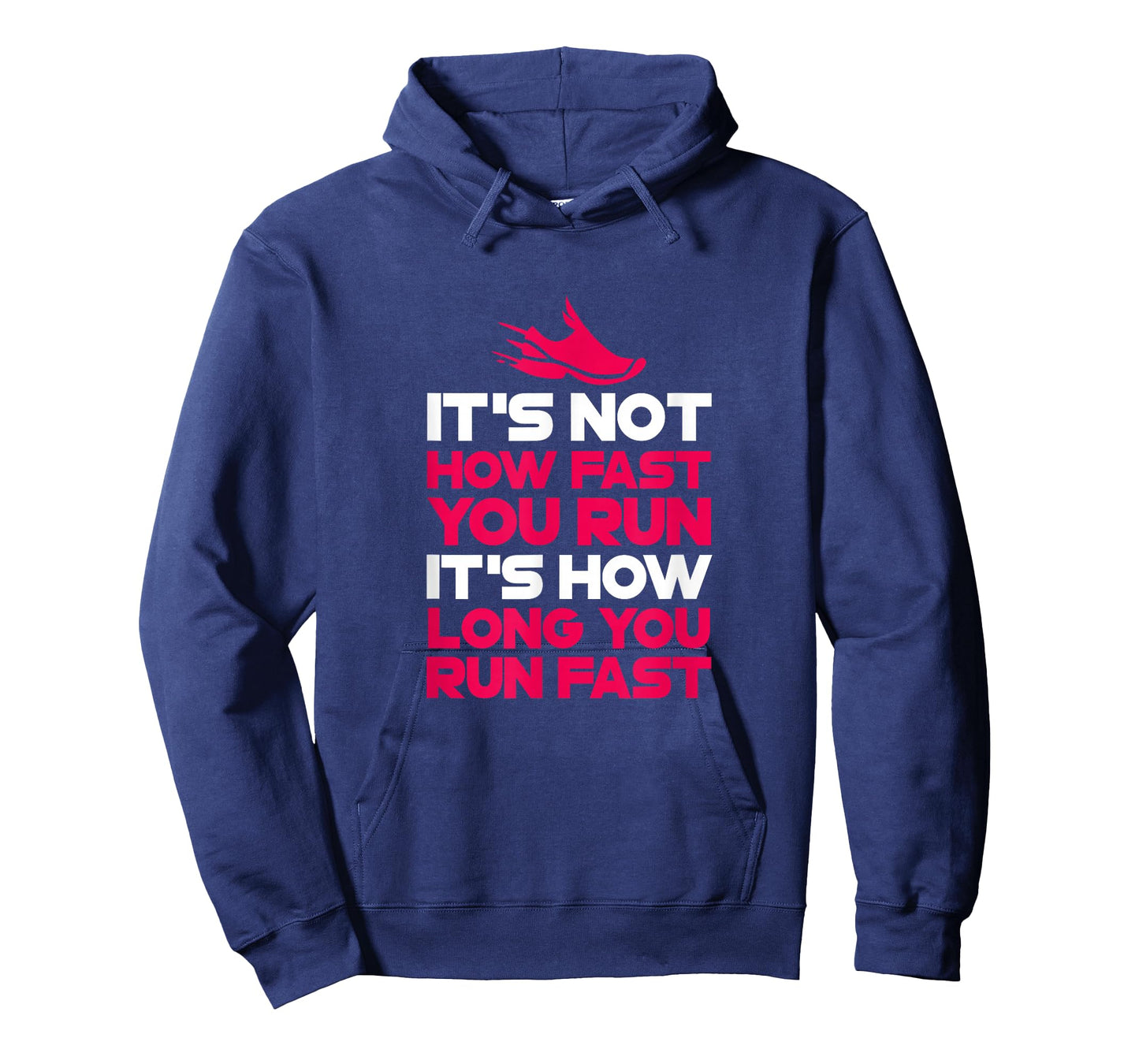 Running It's Not How Fast You Run It's How Long You Run Fast T-Shirt