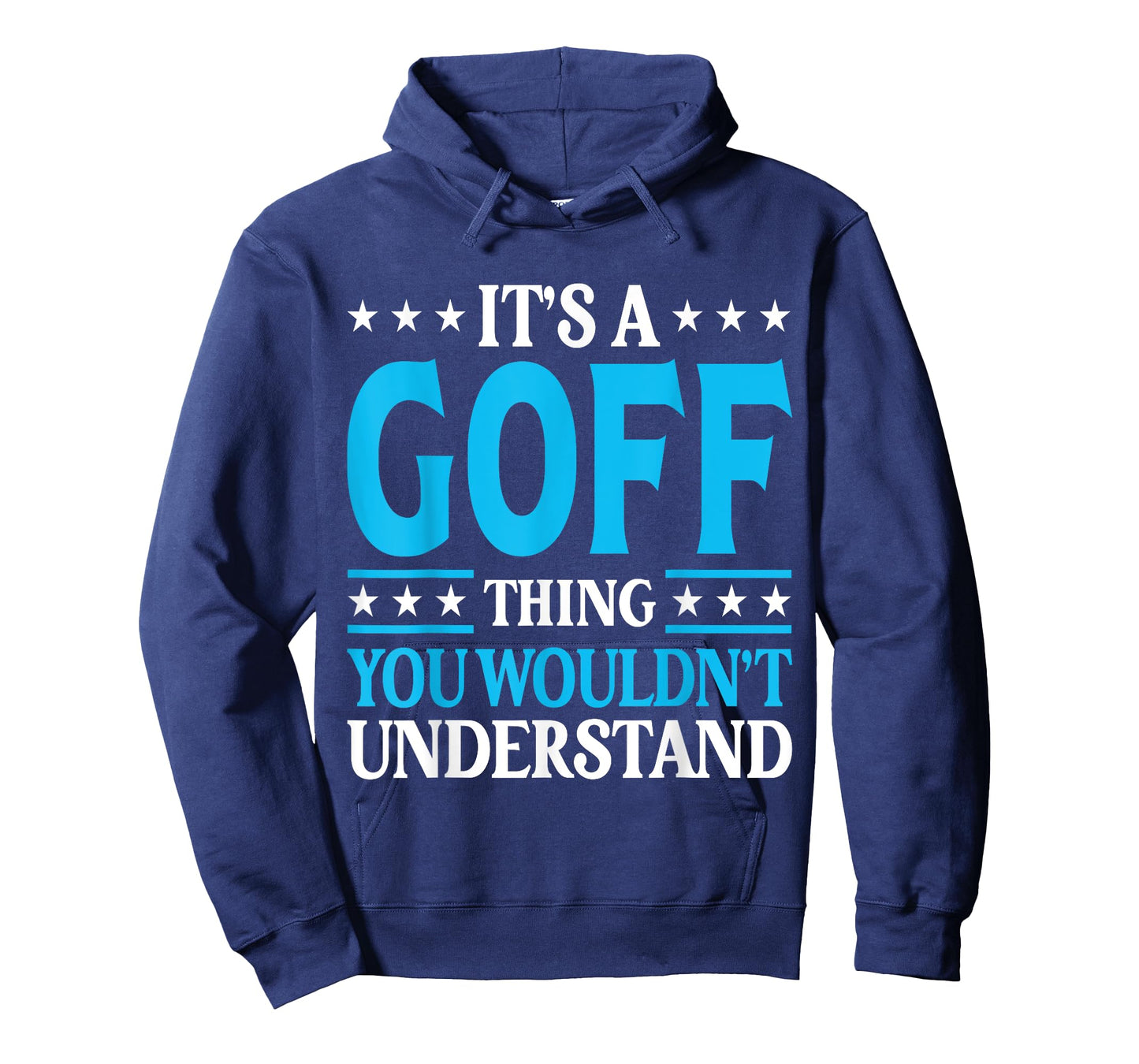 It's A Goff Thing Surname Funny Team Family Last Name Goff T-Shirt