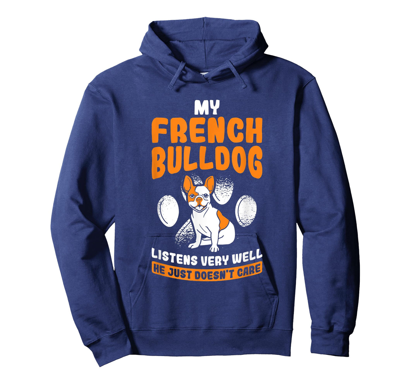My Dog Listens Very Well He Just Doesn't Care French Bulldog T-Shirt