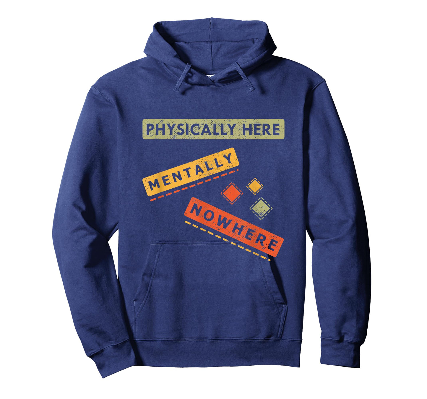 Physically here Mentally Nowhere, Funny Sarcasm T-Shirt
