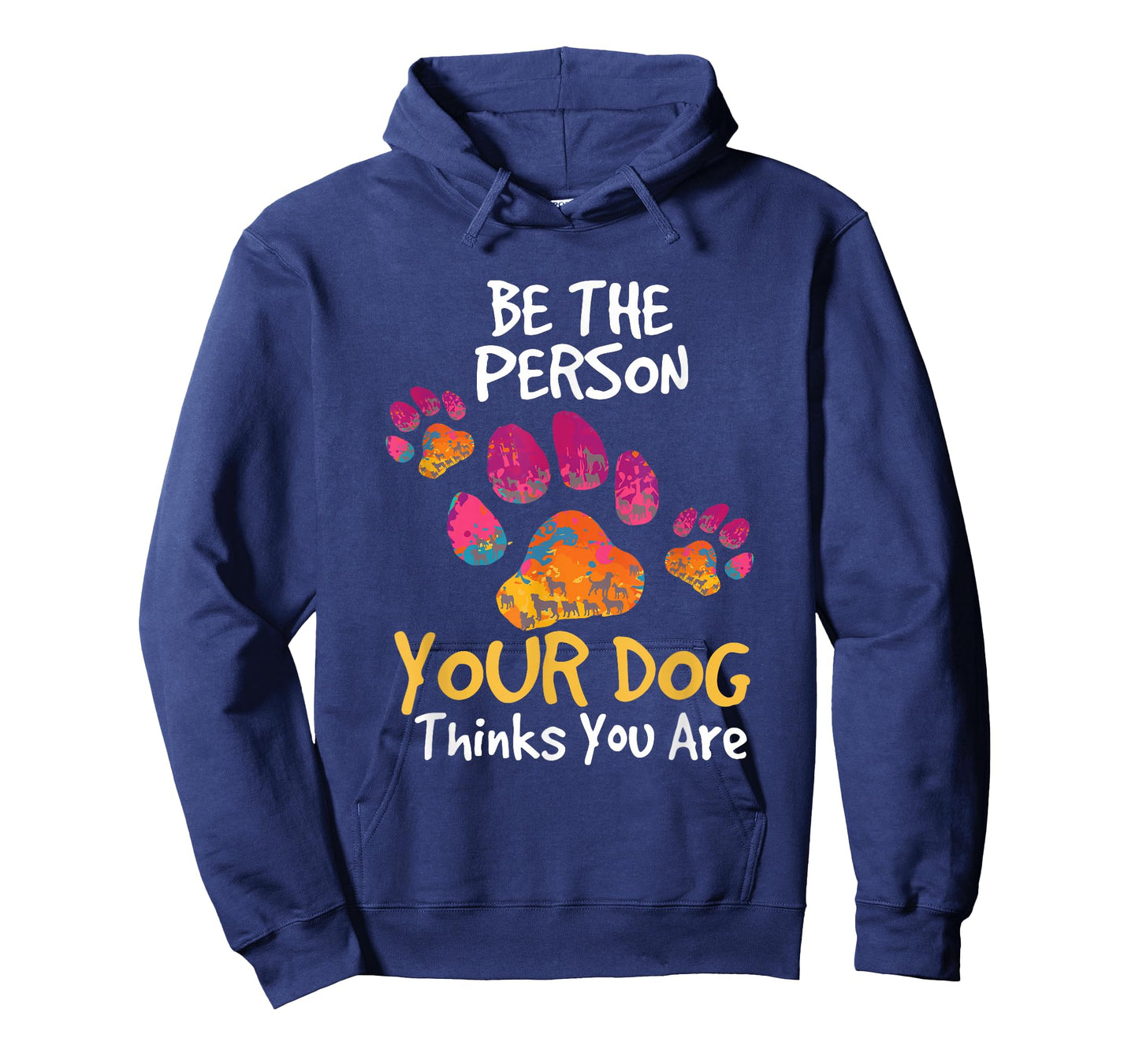 Be the Person Your Dog Thinks You Are Cute Quote T-Shirt