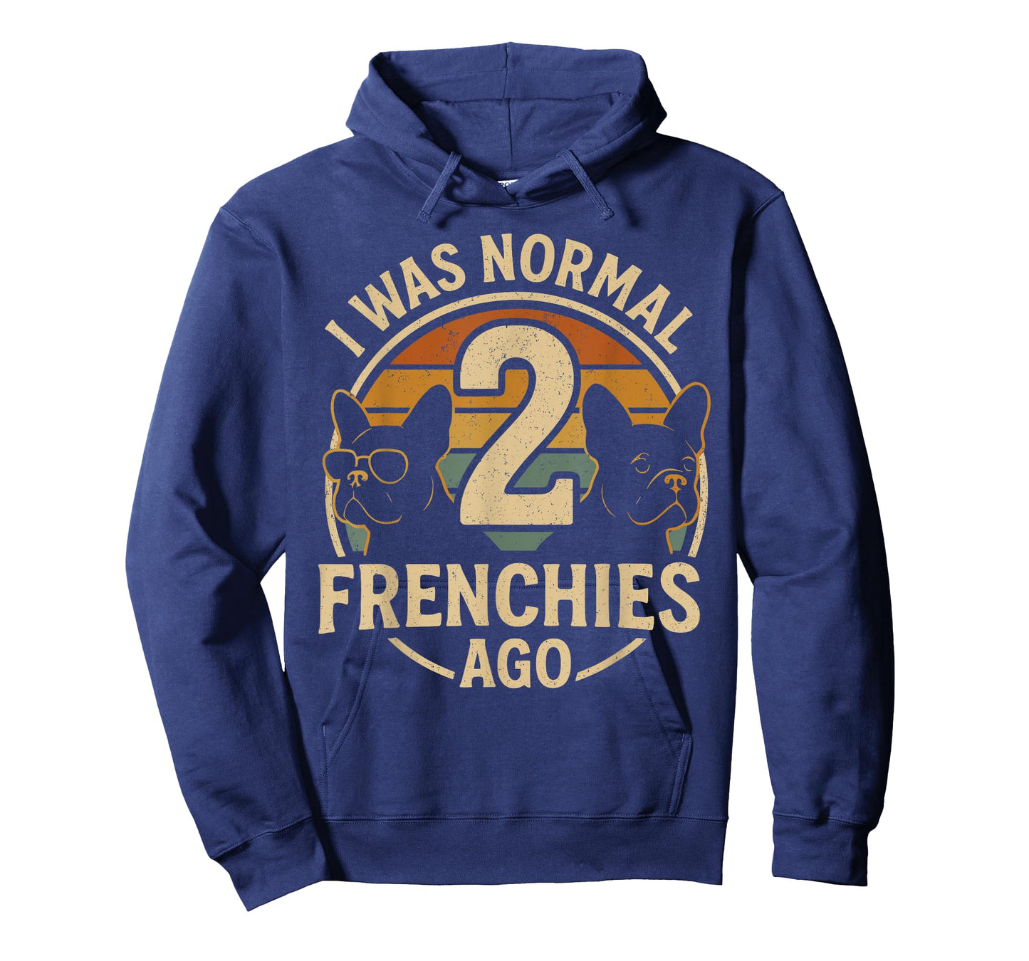 I Was Normal 2 Frenchies Ago French Bulldog T-Shirt