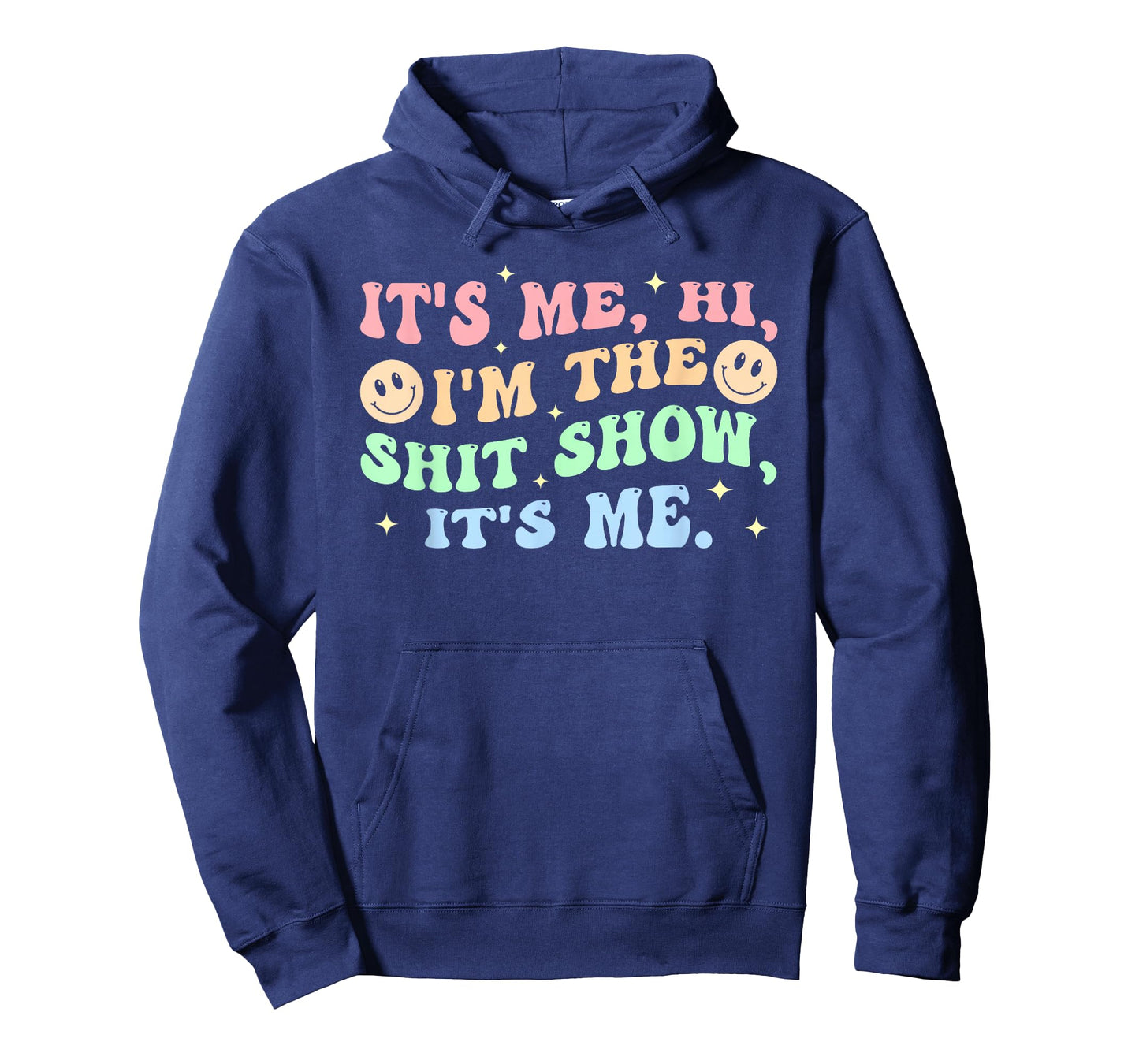 It's Me, Hi, I'm The Shit Show, It's Me Apparel T-Shirt