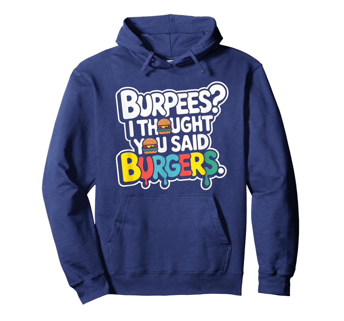 Burpees I Thought You Said Burgers Funny Gym Workout for Men T-Shirt