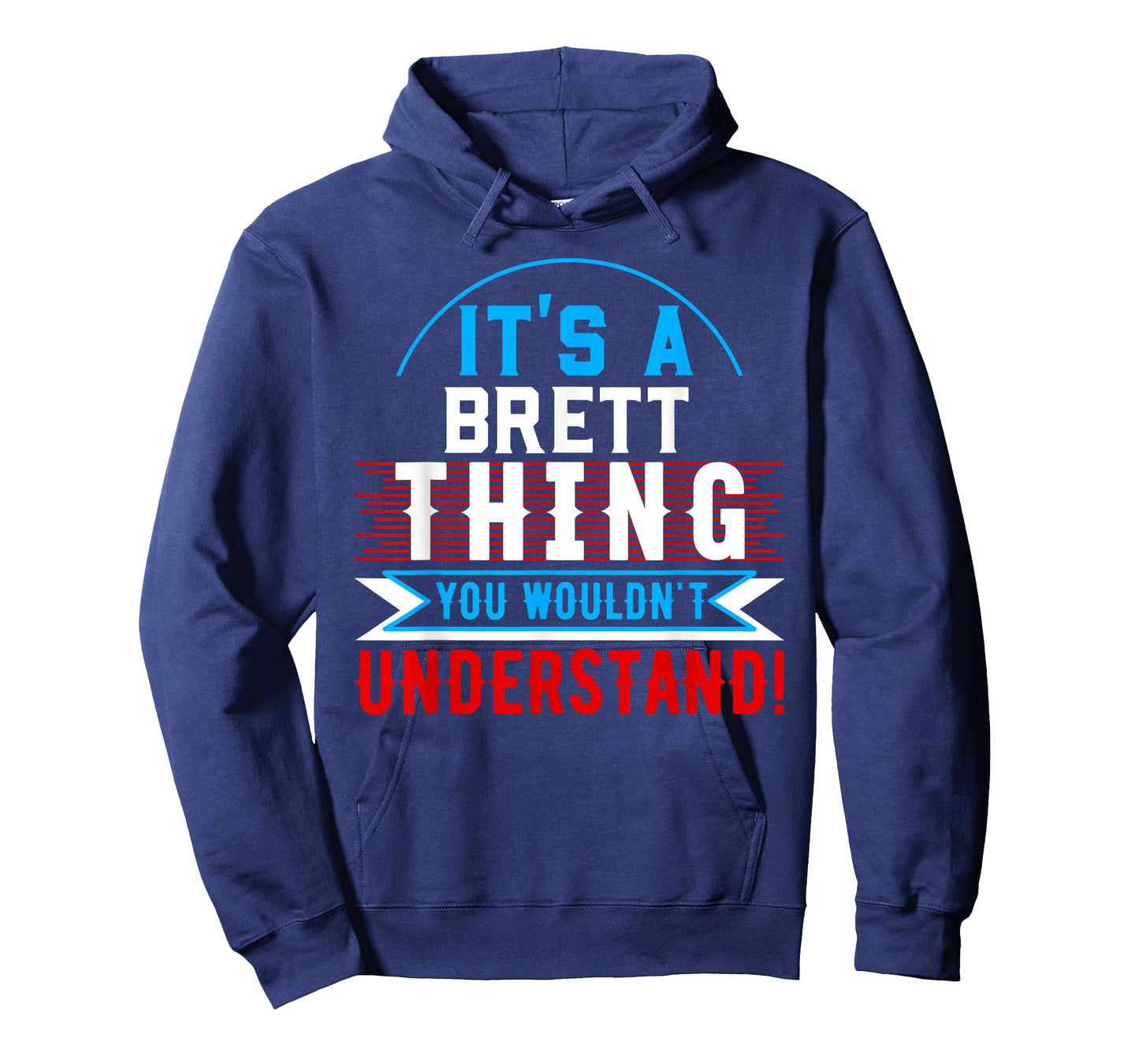 It's A BRETT Thing You Wouldn't Understand T-Shirt BRETT T-Shirt