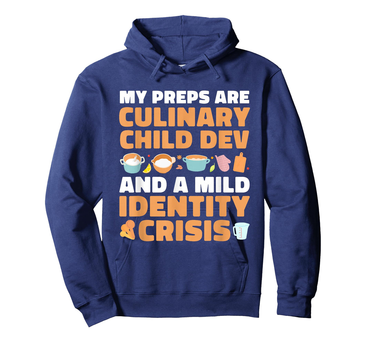 My Preps are Culinary Child Dev and A Mild Crisis T-Shirt