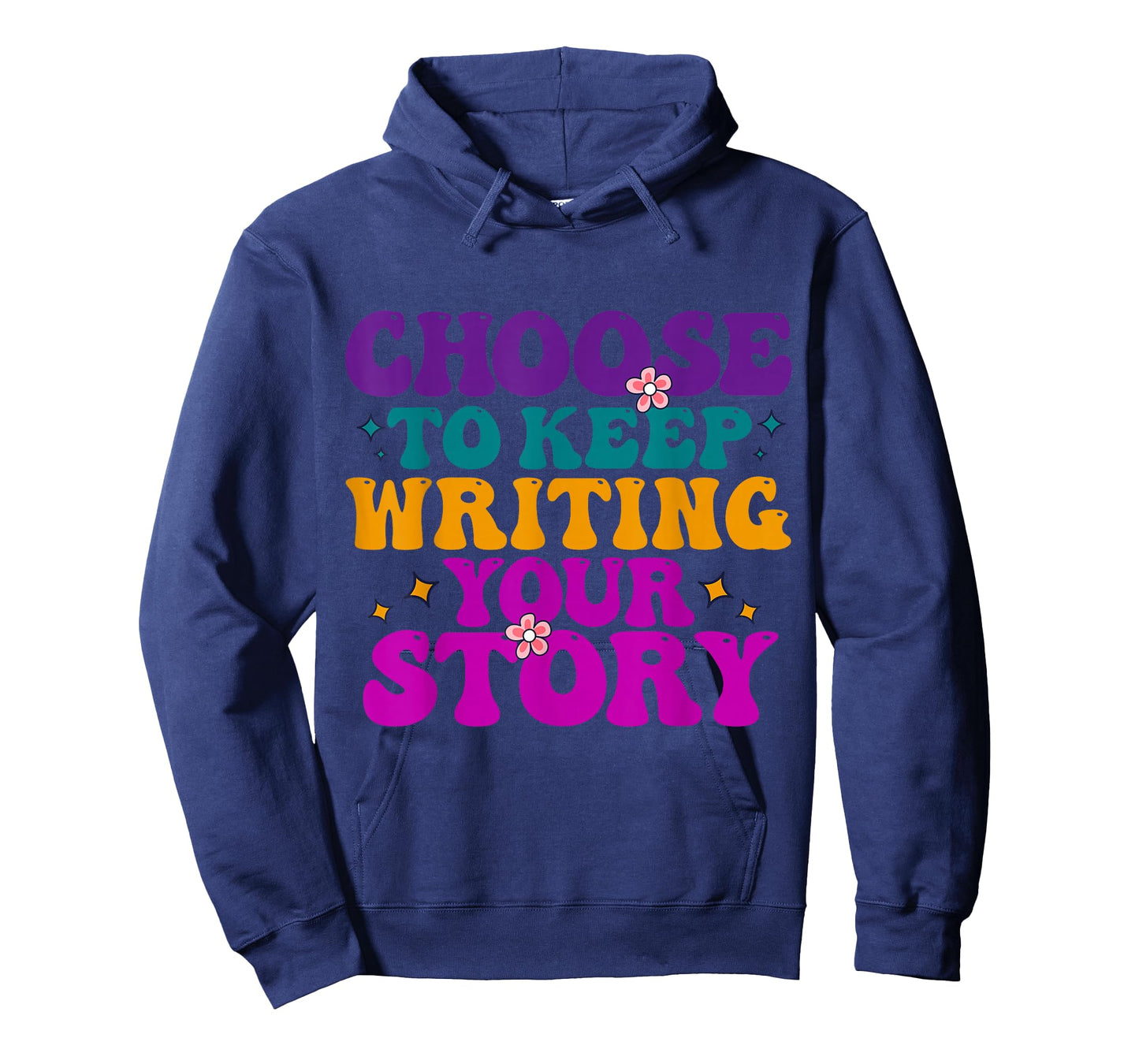 Choose to Keep Writing Your Story Motivational Quote T-Shirt