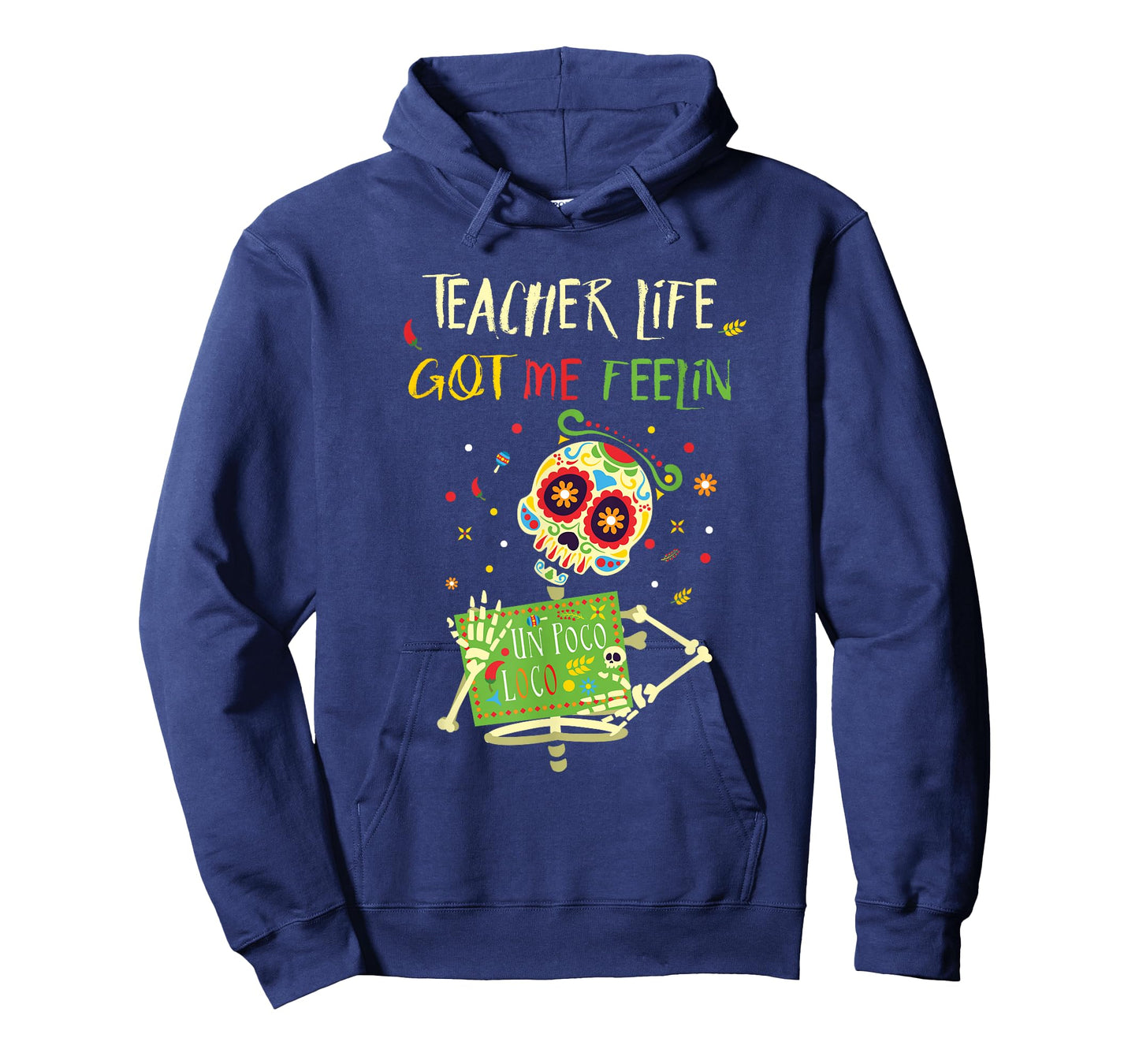 Teacher Life Got Me Feelin Poco Loco Day of Dead Dia Muerto T-Shirt