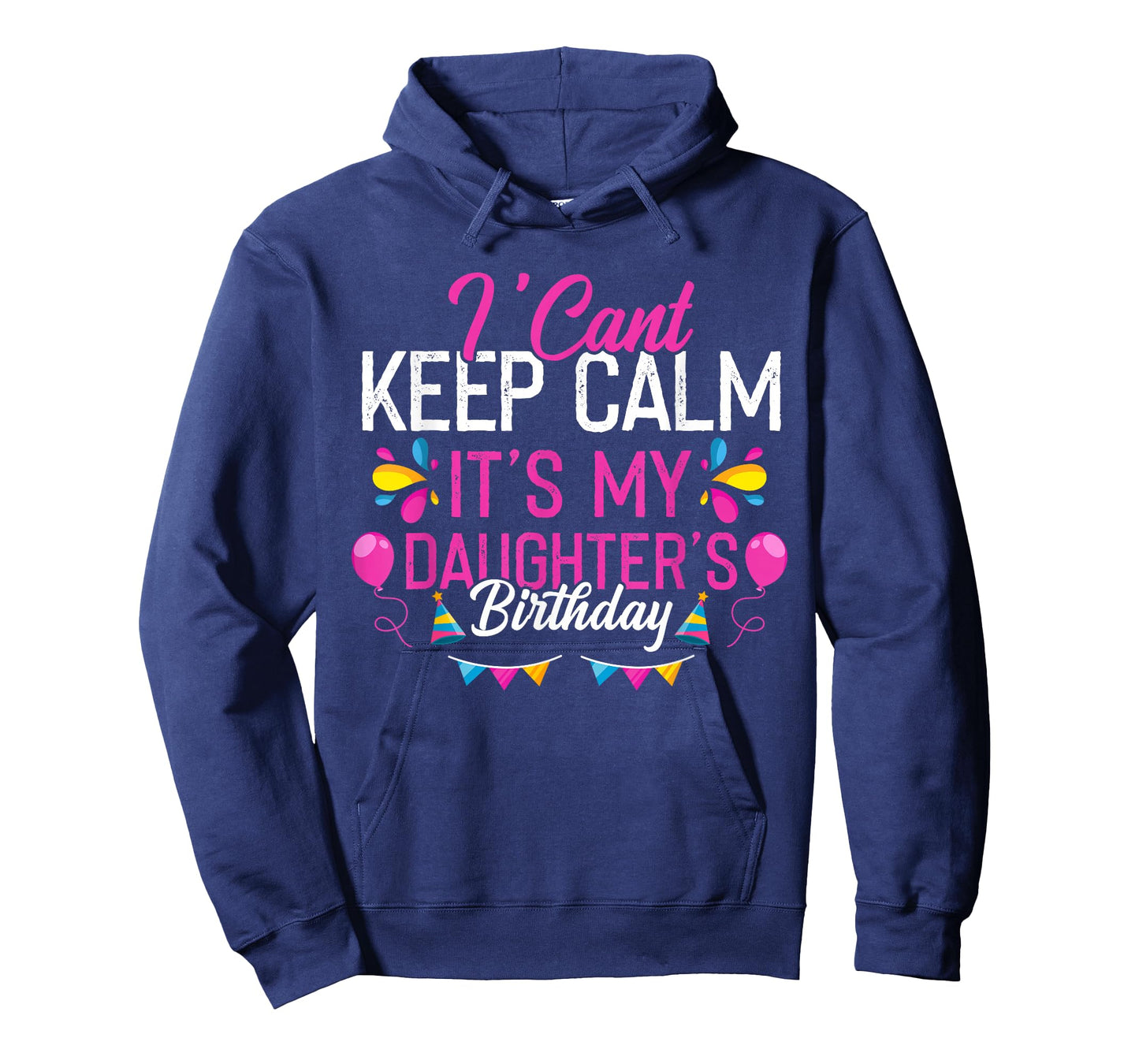 I Can't Calm Down, It's My Daughter's Birthday T-Shirt
