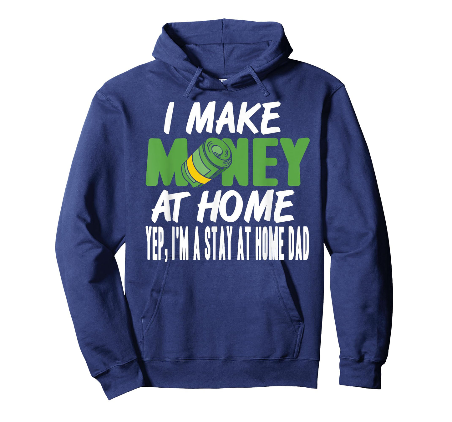 Funny Make Money at Home Proud Stay at Home Dad Humor T-Shirt