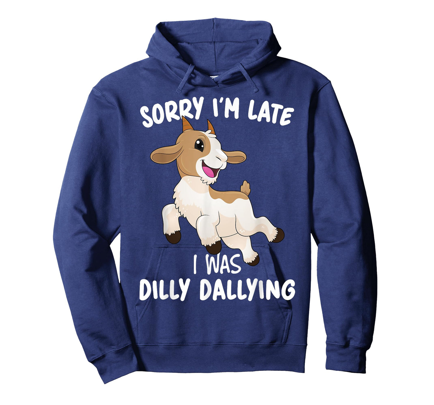Funny Goat Farmer Sorry I'M Late I Was Dilly Dallying T-Shirt