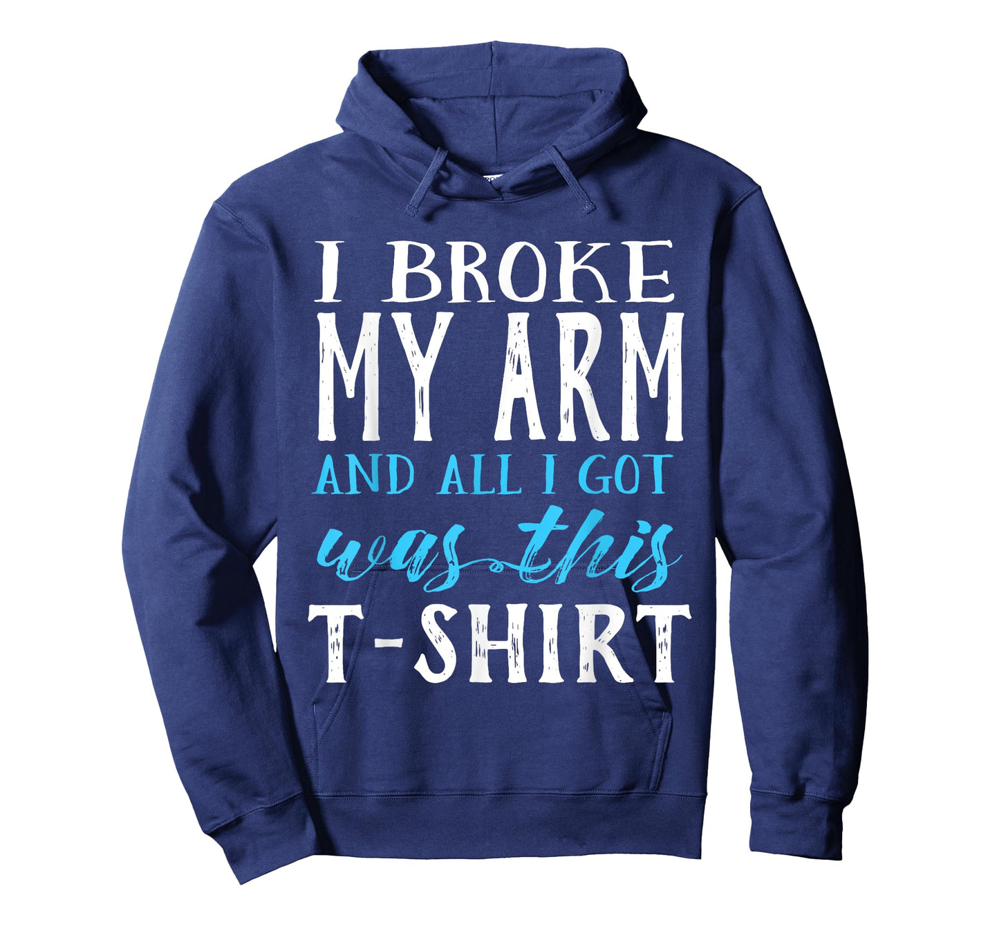 I Broke My Arm Funny Get Well Gift T-Shirt