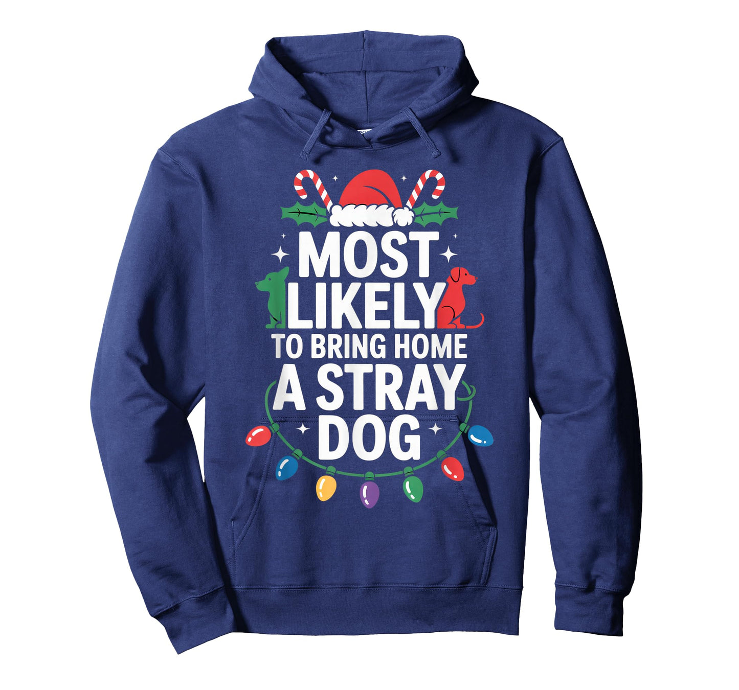 Most Likely to Bring Home a Stray Dog - Pet Lover Christmas T-Shirt