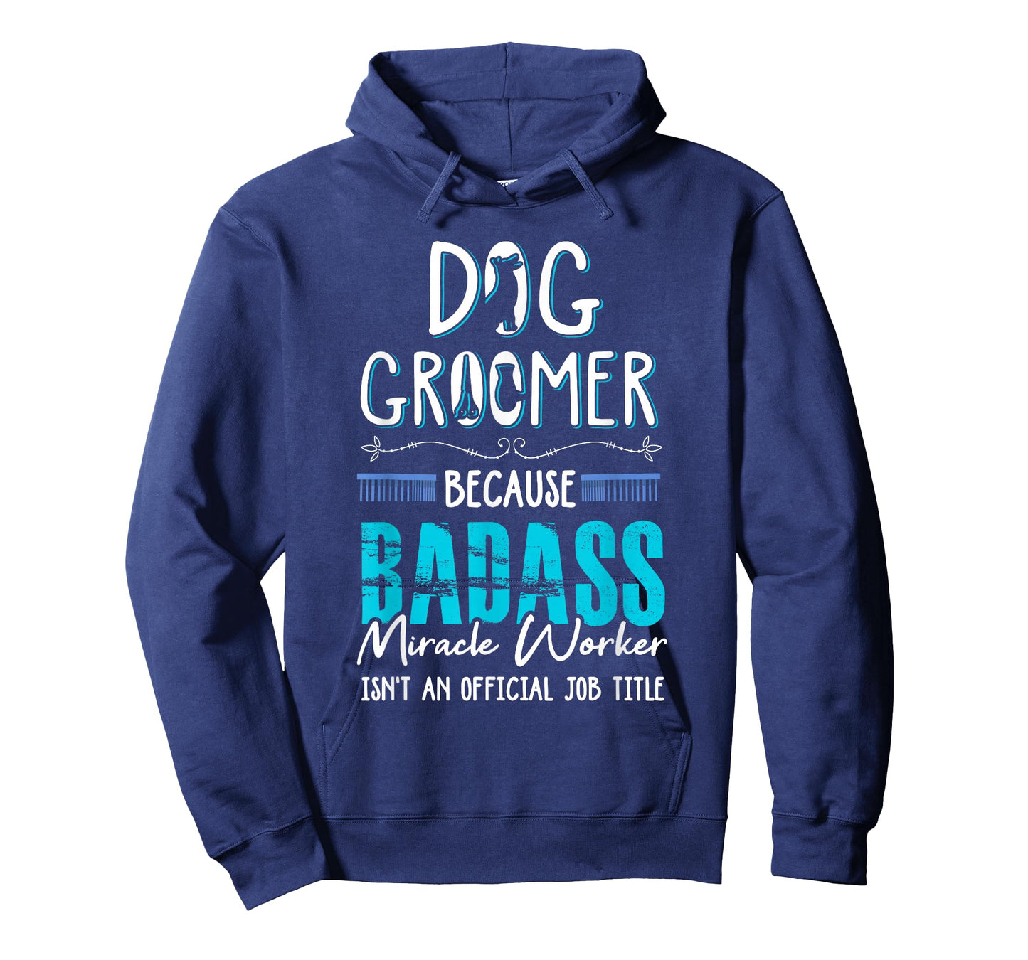 Dog Groomer Funny Dog Grooming Quote Dog Groomer Gift T-Shirt