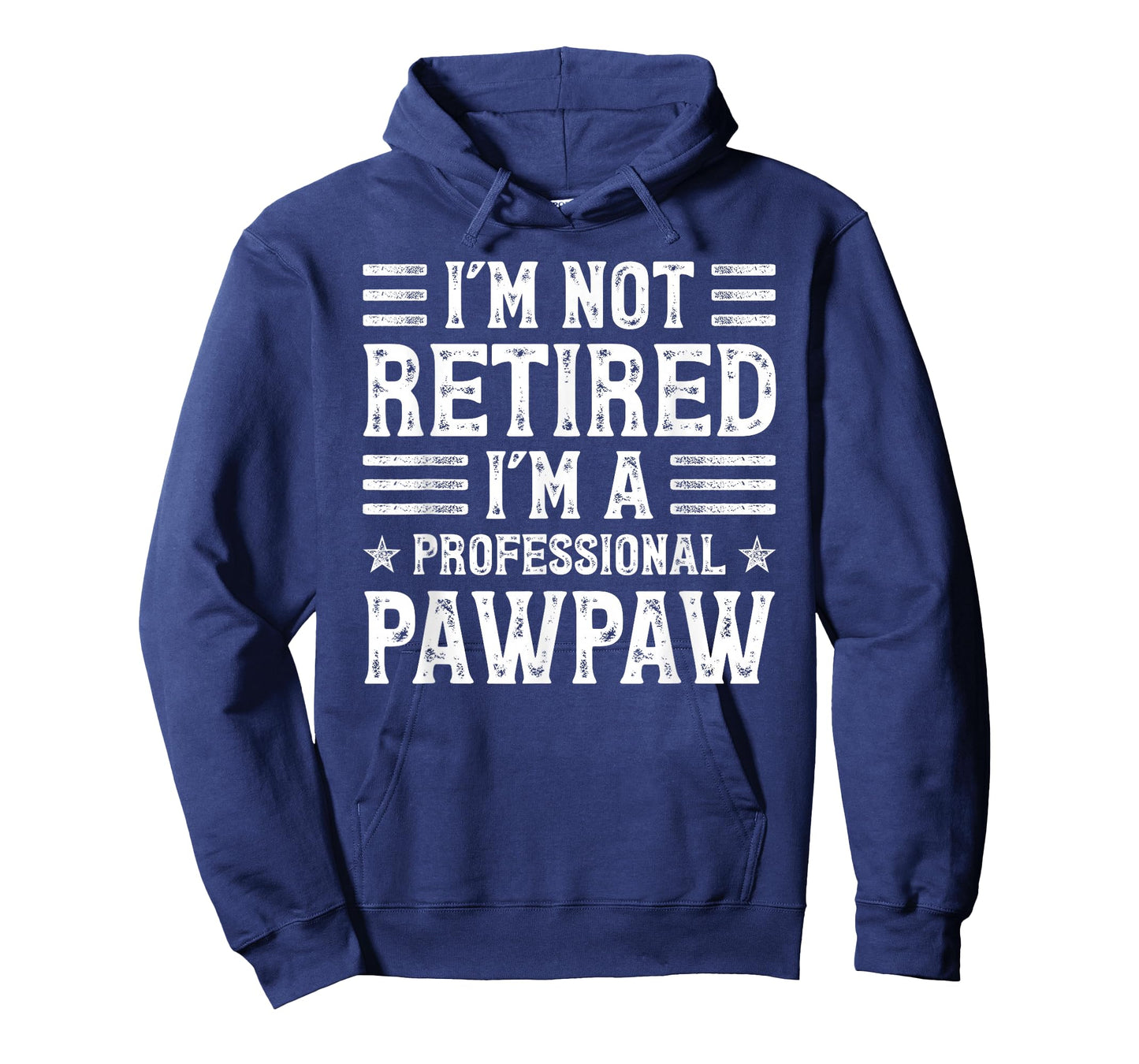 Funny Retirement- I'm Not Retired I'm A Professional Pawpaw T-Shirt
