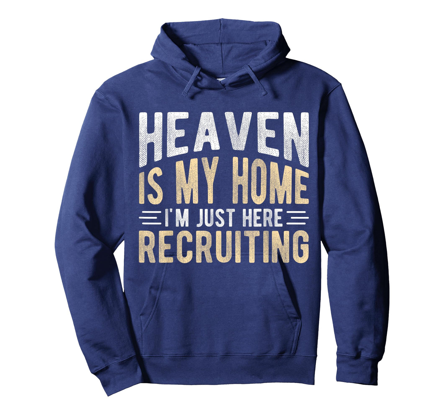 HEAVEN IS MY HOME I'M JUST HERE RECRUITING Christian Faith T-Shirt