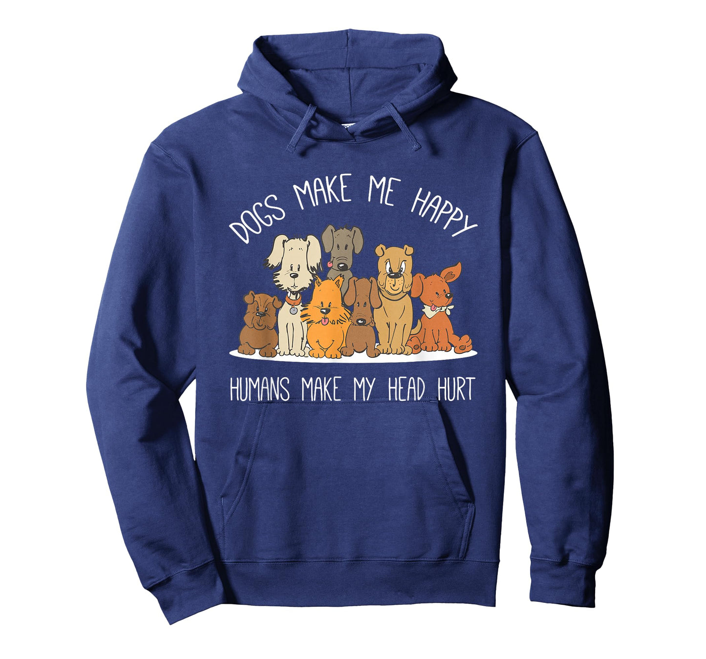 Dog Makes Happy Humans Make My Head Hurt Dog Owner Animal T-Shirt