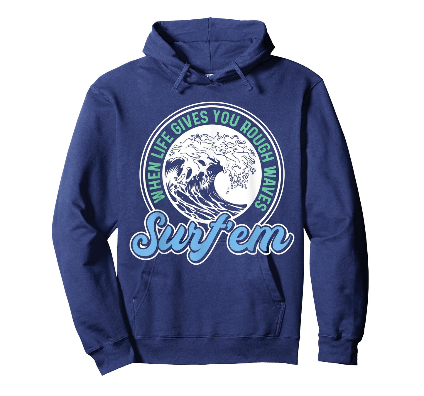 Surfing Pun - When Life Gives You Rough Waves Surf'em - Surf T-Shirt