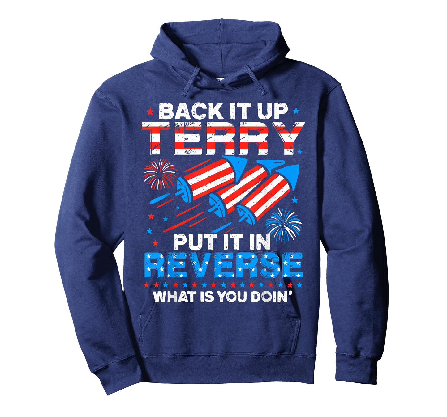 Back Up Terry Put It In Reverse 4th Of July Fireworks T-Shirt