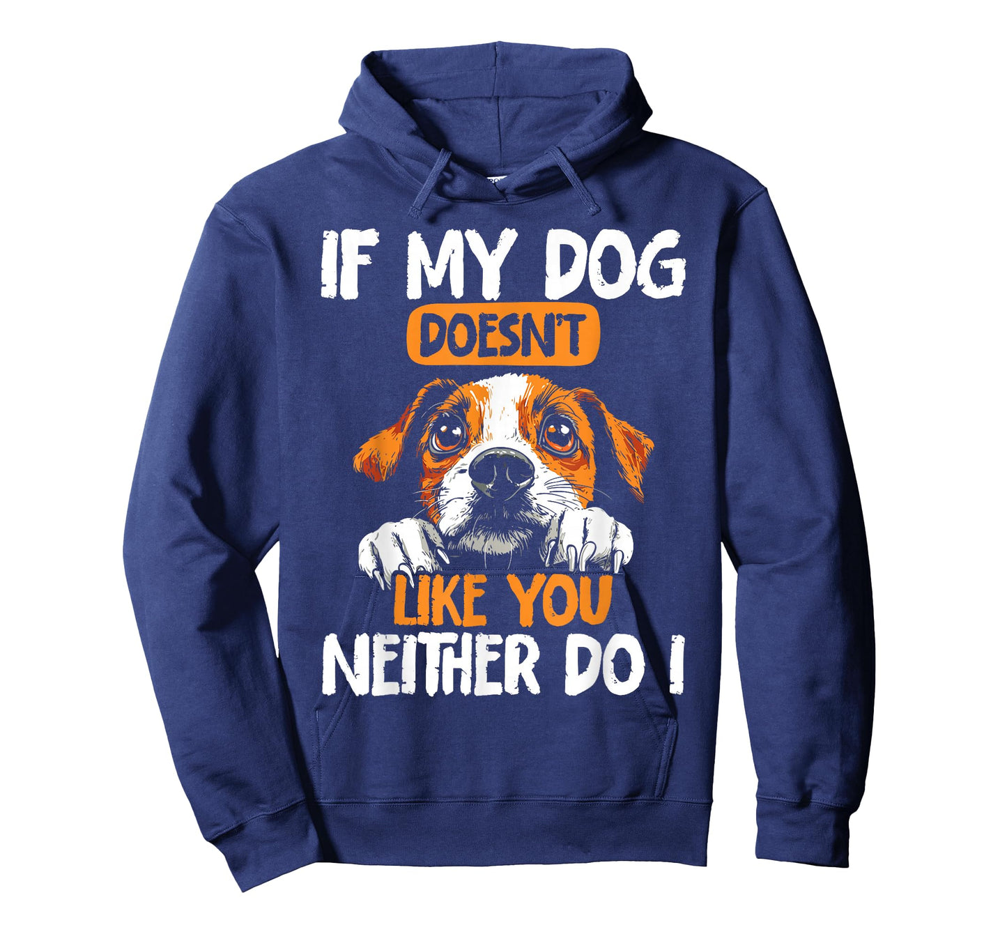 Dog Owners If My Dog Doesn't Like You Funny Dogs T-Shirt