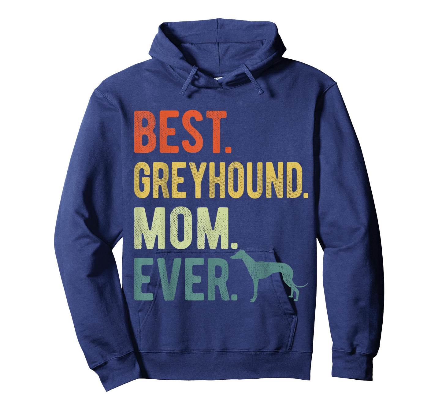 Best Greyhound Mom Ever Dog Lovers Mother's Day Men Women T-Shirt