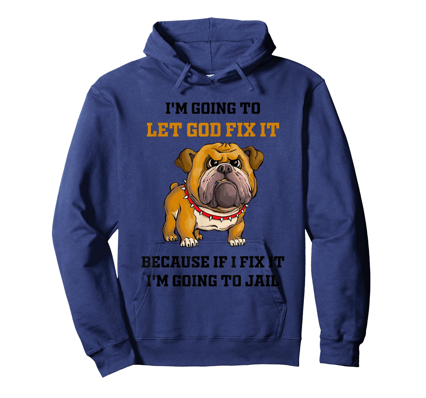 Dog Let God Fix It Because If I Fix It I'm Going to Jail T-Shirt