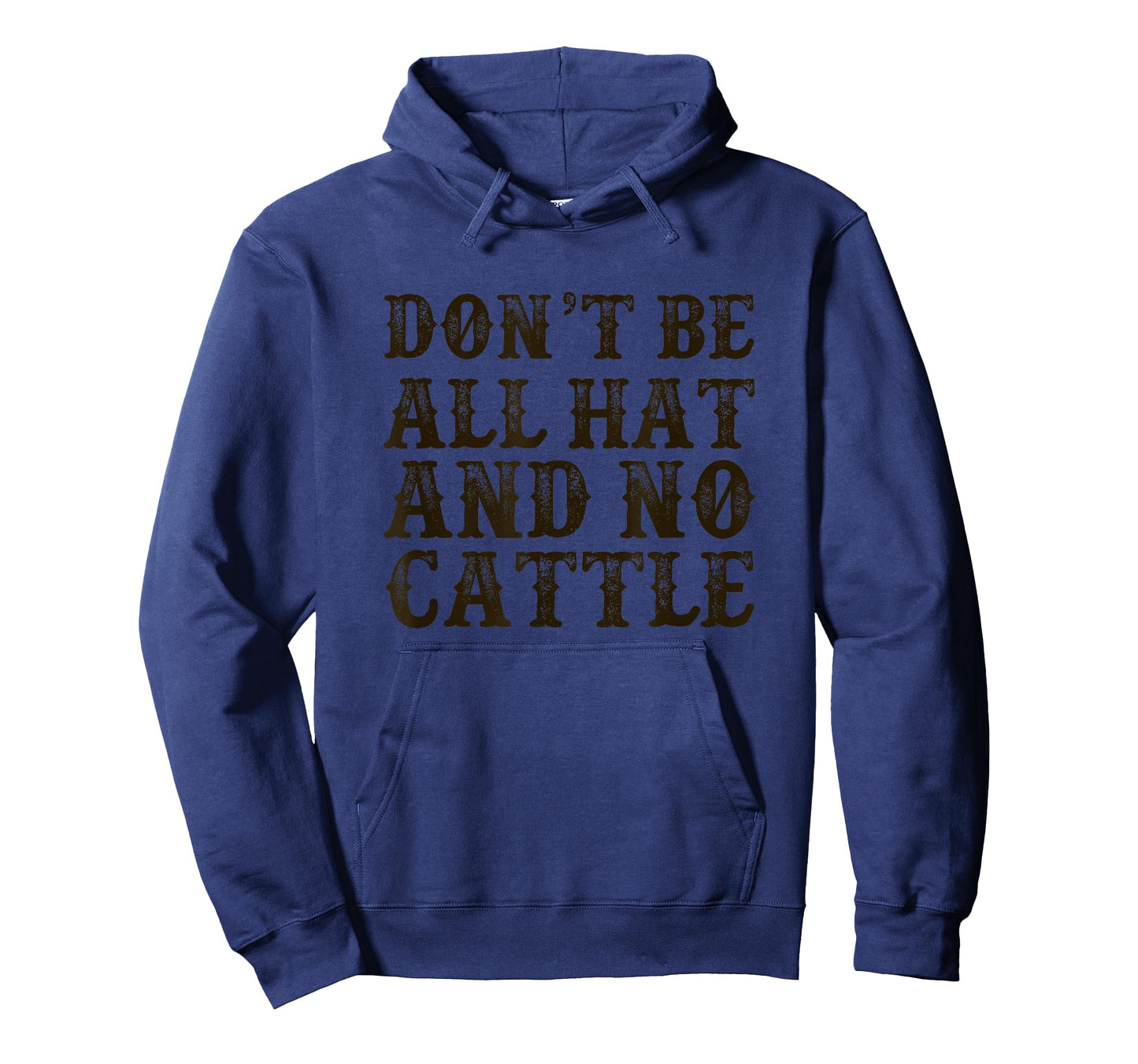 Don't Be All Hat And No Cattle Funny Southern Cowboy Design T-Shirt