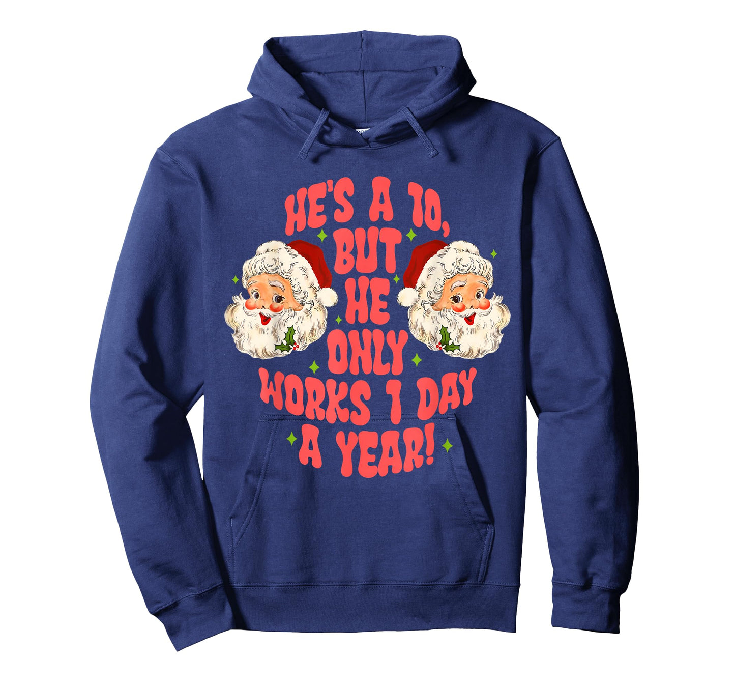 He's A 10. But He Only Works 1 Day A Year! T-Shirt