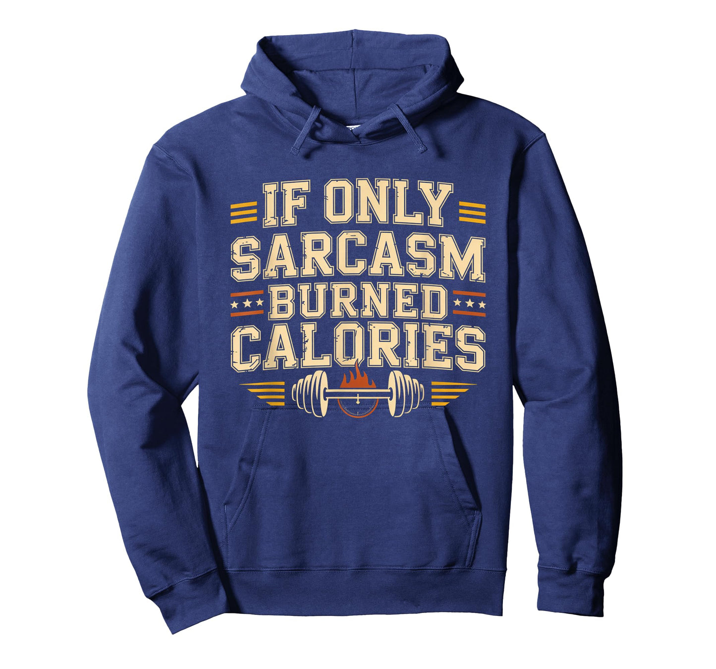 If Only Sarcasm Burned Calories Funny Gym Workout Men Women T-Shirt
