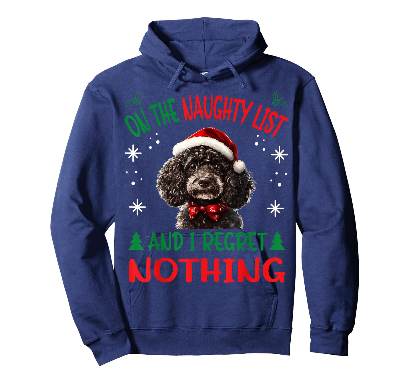 Cute Poodle dog Dog Christmas On The Naughty List and I Men Women T-Shirt