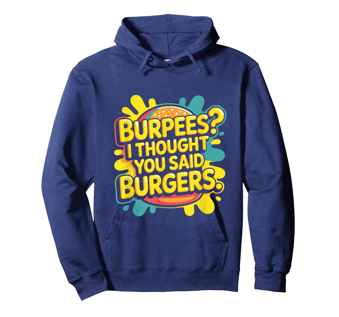Burpees I Thought You Said Burgers Funny Gym Workout for Men T-Shirt