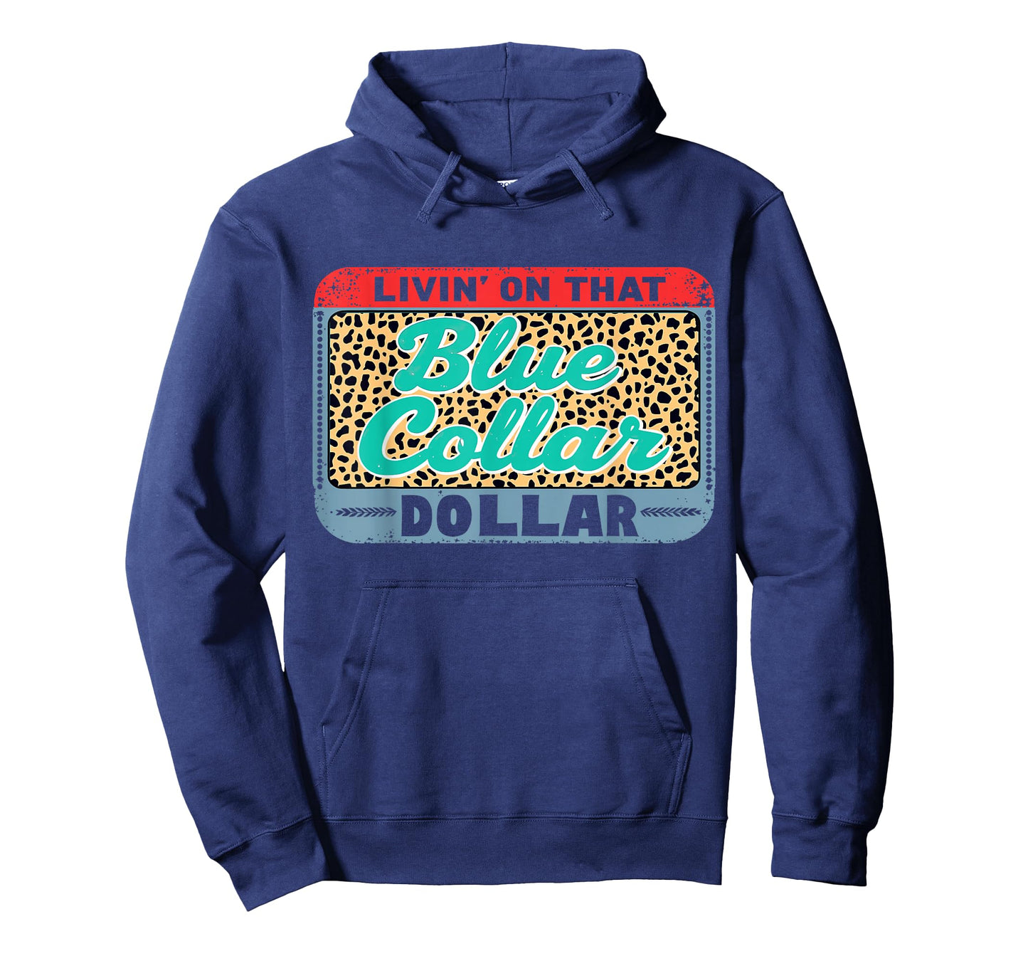 Livin' On That Blue Collar Dollar Working Class Western T-Shirt